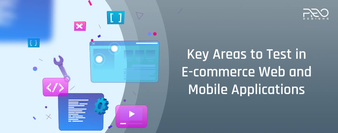 Key Areas to Test in E-commerce Web and Mobile Applications